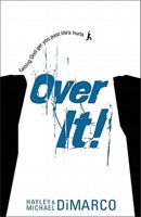 Over It: Letting God Get You Past Life's Hurts 0800731530 Book Cover