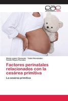 Factores perinatales relacionados con la cesárea primitiva 3659086630 Book Cover