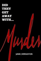 Did They Get Away With Murder B09MYXVJLP Book Cover