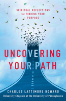 Uncovering Your Path: Spiritual Reflections for Finding Your Purpose 1640658017 Book Cover