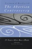 The Abortion Controversy: 25 Years After Roe V. Wade: A Reader 0534557643 Book Cover