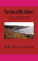 The Sins of My Fathers: Deliver Me from the Sins of My Parents 1502466457 Book Cover