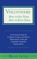 Volunteers: How to Get Them, How to Keep Them 1928892019 Book Cover