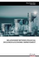 Relationship Between Financial Inclusion & Economic Improvement 9994983873 Book Cover