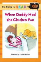 When Daddy Had the Chicken Pox 1402721056 Book Cover