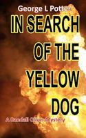 In Search of the Yellow Dog: A Randall Oliver Mystery 146358511X Book Cover