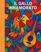 IL GALLO INNAMORATO B0FTXJVJNN Book Cover