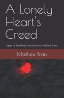 A Lonely Heart's Creed: Types of Loneliness, and How to Address Them. 1090223307 Book Cover