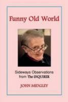 Funny Old World: Sideways Observations from the Inquirer 0957589131 Book Cover