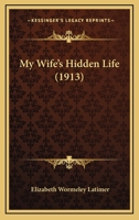 My Wife's Hidden Life 1164927124 Book Cover