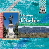 Hernan Cortes (Explorers Set 1) 1591975980 Book Cover