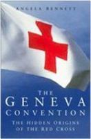 The Geneva Convention: The Hidden Origins of the Red Cross 0750941480 Book Cover