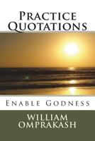 Practice Quotatios: Enable Godness 1722887036 Book Cover