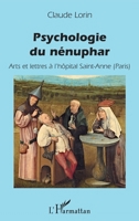 Psychologie du nénuphar: Arts et lettres à l'hôpital Saint-Anne (Paris) (French Edition) 2343211930 Book Cover