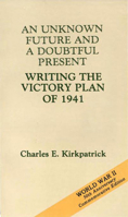 An Unknown Future and a Doubtful Present: Writing the Victory Plan of 1941 (American Forces in Action) 0160197988 Book Cover