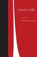 Curtain Calls: A Collection of Short Stories 1624290027 Book Cover
