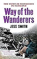Way of the Wanderers: The Story of Travellers in Scotland 1780273347 Book Cover