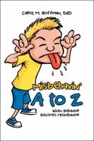 Misbehavin' A to Z: When Behavior Becomes Misbehavior 1504388186 Book Cover