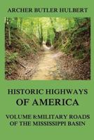 Military Roads of the Mississippi Basin: The Conquest of the Old Northwest 3849674916 Book Cover