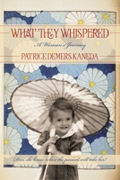 What They Whispered: A Woman's Journey 1977288499 Book Cover