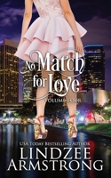 No Match for Love Volume Four: Match Me Again, Mistakenly Matched, My Fake Match, Matched by Design B08C7PWMZ7 Book Cover