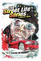 The Street Life Series: Is It Suicide or Murder? 1425711049 Book Cover
