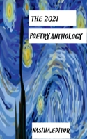 The 2021 Poetry Anthology: 2021 unpublished authors work B09MTQ23GX Book Cover