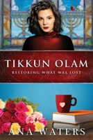 Tikkun Olam: Restoring What was Lost 1735103667 Book Cover