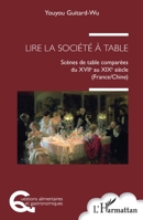 Lire la société à table: Scènes de table comparées du XVIIe au XIXe siècle (France/Chine) (Questions Alimentaires Et Gastronomiques) (French Edition) 2140330064 Book Cover