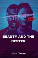 BEAUTY AND THE BESTER: Escape, Scandal, and a Dangerous Love Story B0FQ2SGLZ1 Book Cover