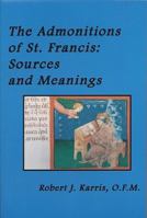 The Admonitions of St. Francis: Sources and Meanings (Aall Legal Research Series) 1576591662 Book Cover