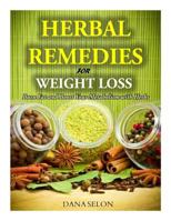 Herbal Remedies for Weight Loss: Burn Fat and Boost Your Metabolism with Herbs 1499530382 Book Cover