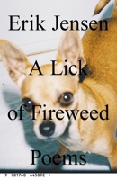 A lick of fireweed: Poems 1760645893 Book Cover