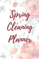 Spring Cleaning Planner: A Helpful Guide to Get You and Your House Back on Track 1096859637 Book Cover