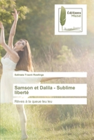 Samson et Dalila - Sublime liberté: Rêves à la queue leu leu 6203864722 Book Cover