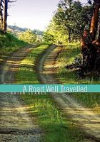 A Road Well Travelled 1456813218 Book Cover