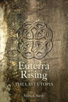 Euterra Rising: The Last Utopia 0978452844 Book Cover