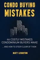 Condo Buying Mistakes: 46 Costly Mistakes Condominium Buyers Make And How to Steer Clear of Them 1720328870 Book Cover