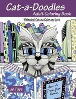 Cat-A-Doodles: Adult Coloring Book-Whimsical Cats to Color and Love 1532925689 Book Cover