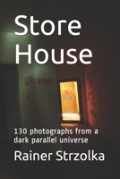 Store House: 130 photographs from a dark parallel universe 1088442390 Book Cover