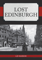 Lost Edinburgh 1445687488 Book Cover