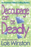 Decoupage Can Be Deadly 1940795001 Book Cover