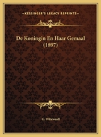 De Koningin En Haar Gemaal (1897) 1160392749 Book Cover