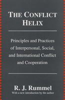 The Conflict Helix: Principles and Practices of Interpersonal, Social, and International Conflict and Cooperation 0887383890 Book Cover