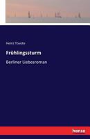 Fr�hlingssturm: Berliner Liebesroman (Classic Reprint) 3741118370 Book Cover