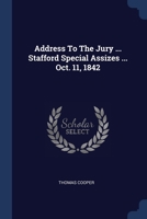 Address To The Jury ... Stafford Special Assizes ... Oct. 11, 1842 1377090191 Book Cover