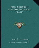 King Solomon And The Birds And Beasts 1425361900 Book Cover
