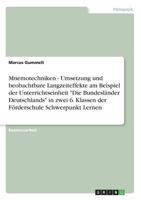 Mnemotechniken - Umsetzung und beobachtbare Langzeiteffekte am Beispiel der Unterrichtseinheit "Die Bundesl�nder Deutschlands" in zwei 6. Klassen der F�rderschule Schwerpunkt Lernen 365609070X Book Cover