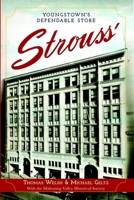 Strouss': : Youngstown's Dependable Store 1609497996 Book Cover