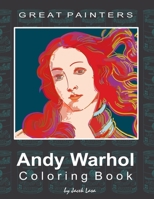 Great Painters Andy Warhol Coloring Book B087S8ZXM8 Book Cover